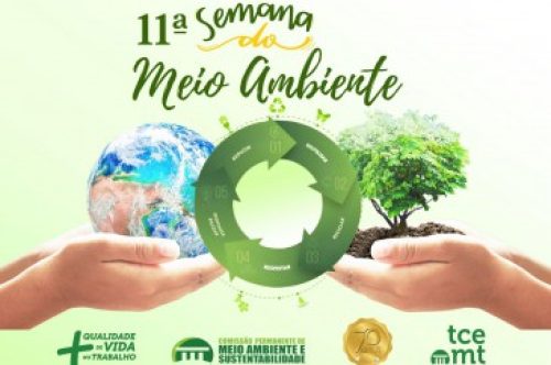 TCE-MT realiza 11ª Semana do Meio Ambiente como estímulo à preservação e ao desenvolvimento sustentável