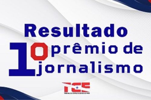 TCE do Pará divulga resultado do I Prêmio de Jornalismo