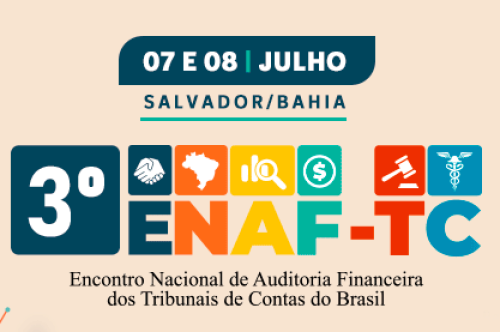 Com apoio da Atricon, 3º ENAF-TC acontece nos dias 7 e 8 de julho, em Salvador