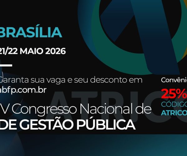 Atricon apoia: Congresso Nacional de Gestão Pública debate regulação, tributação e desenvolvimento em Brasília