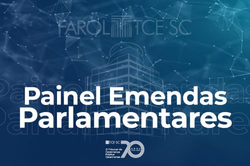 TCE-SC disponibiliza painel que permite ao cidadão acompanhar o destino dos recursos de emendas parlamentares